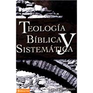 Teología Bíblica y Sistemática
