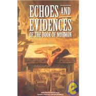 Echoes and Evidences of the Book of Mormon