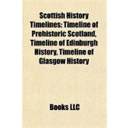Scottish History Timelines : Timeline of Prehistoric Scotland, Timeline of Edinburgh History, Timeline of Glasgow History