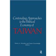 Contending Approaches to the Political Economy of Taiwan