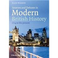 Sources and Debates in Modern British History 1714 to the Present