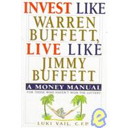 Invest Like Warren Buffett, Live Like Jimmy Buffett