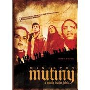 Ministry Mutiny : A Youth Leader Fable