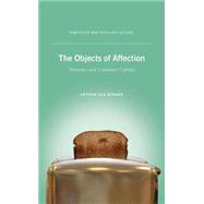The Objects of Affection Semiotics and Consumer Culture