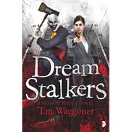 Dream Stalkers The Shadow Watch Book Two