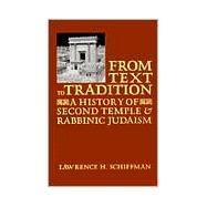 From Text to Tradition, a History of Judaism in Second Temple and Rabbinic Times