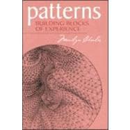 Patterns: Building Blocks of Experience