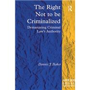 The Right Not to be Criminalized: Demarcating Criminal Law's Authority