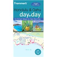 Frommer's Day by Day Honolulu and Oahu