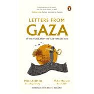 Letters From Gaza A Collection By the People; Unveiling Their Stories and Emotions From the Year That Has Been