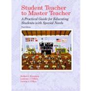 Student Teacher to Master Teacher: A Practical Guide for Educating Students With Special Needs
