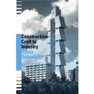 Construction : Craft to Industry