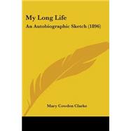 My Long Life : An Autobiographic Sketch (1896)