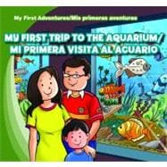 My First Trip to the Aquarium / Mi primera visita al acuario