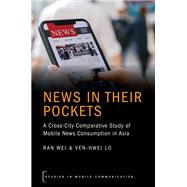 News in their Pockets A Cross-City Comparative Study of Mobile News Consumption in Asia