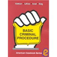 Basic Criminal Procedure: Cases, Coments and Questions