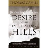 Desire of the Everlasting Hills The World Before and After Jesus