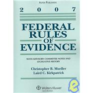 Federal Rules of Evidence: With Advisory Committee Notes and Legislative History, Statutory Supplement 2007
