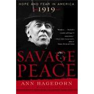 Savage Peace Hope and Fear in America, 1919