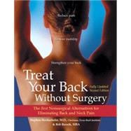 Treat Your Back Without Surgery : The Best Nonsurgical Alternatives for Eliminating Back and Neck Pain