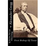 Alexander Gregg: First Bishop of Texas
