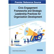 Civic Engagement Frameworks and Strategic Leadership Practices for Organization Development