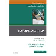 Regional Anesthesia, an Issue of Anesthesiology Clinics