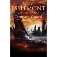 Return of the Crimson Guard A Novel of the Malazan Empire