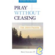Pray Without Ceasing : The Jesus Prayer