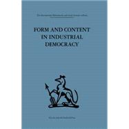 Form and Content in Industrial Democracy: Some experiences from Norway and other European countries