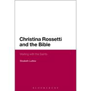 Christina Rossetti and the Bible Waiting with the Saints
