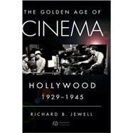The Golden Age of Cinema Hollywood, 1929-1945