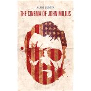The Cinema of John Milius