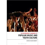 The Bloomsbury Handbook of Popular Music and Youth Culture