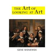 The Art of Looking at Art