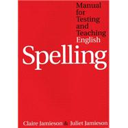 Manual for Testing and Teaching English Spelling