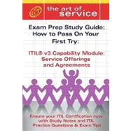ITIL V3 Service Capability SOA Certification Exam Preparation Course in a Book for Passing the ITIL V3 Service Capability SOA Exam - the How to Pass on Your First Try Certification Study Guide