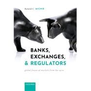 Banks, Exchanges, and Regulators Global Financial Markets from the 1970s