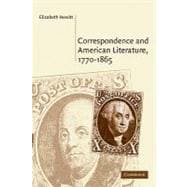 Correspondence and American Literature, 1770â€“1865