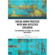 Social Work Practice with War-Affected Children