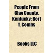 People from Clay County, Kentucky : Bert T. Combs
