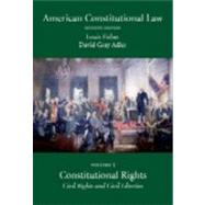 American Constitutional Law: Constitutional Rights, Civil Rights and Civil Liberties
