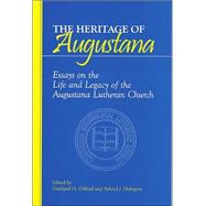 The Heritage Of Augustana: Essays On The Life And Legacy Of The Augustana Lutheran Church