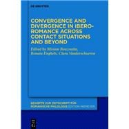 Convergence and divergence in Ibero-Romance across contact situations and beyond