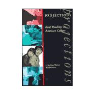 Projections : Brief Readings on American Culture