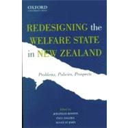 Redesigning the Welfare State in New Zealand Problems, Policies, Prospects