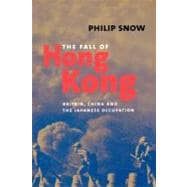 The Fall of Hong Kong; Britain, China, and the Japanese Occupation