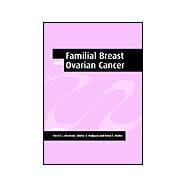 Familial Breast and Ovarian Cancer: Genetics, Screening and Management