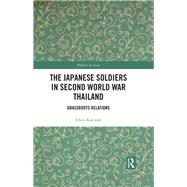 The Japanese Soldiers in Second World War Thailand