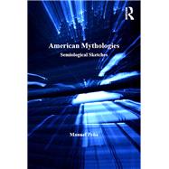 American Mythologies: Semiological Sketches